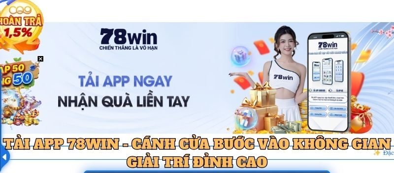 Tải APP 78WIN Đơn Giản, Nhanh Chóng Trên Điện Thoại Di Động 4 Tải APP 78WIN - cánh cửa bước vào không gian giải trí đỉnh cao